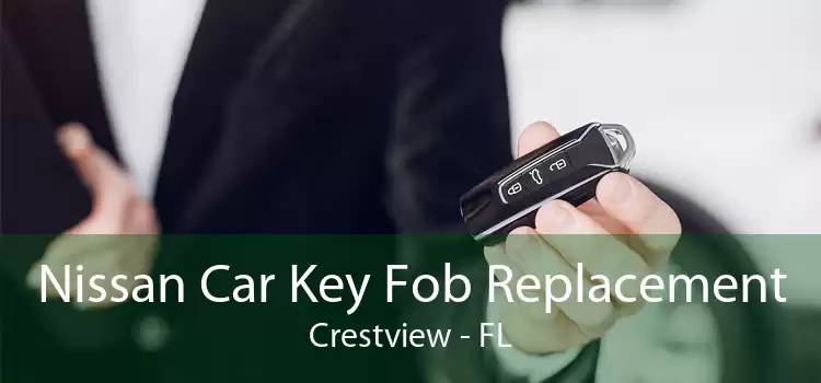 Nissan Car Key Fob Replacement Crestview - FL