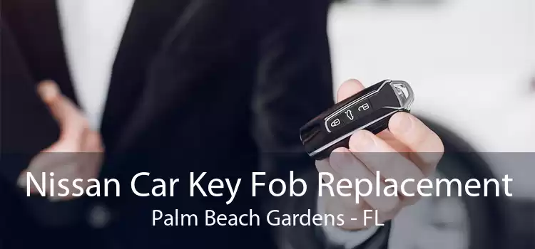 Nissan Car Key Fob Replacement Palm Beach Gardens - FL