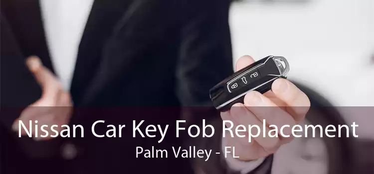 Nissan Car Key Fob Replacement Palm Valley - FL
