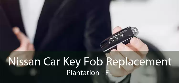 Nissan Car Key Fob Replacement Plantation - FL