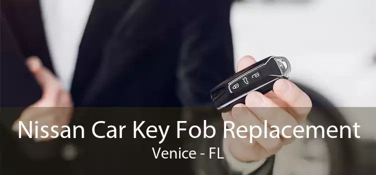 Nissan Car Key Fob Replacement Venice - FL