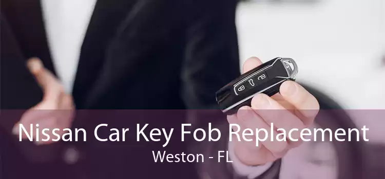 Nissan Car Key Fob Replacement Weston - FL