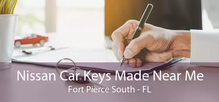Nissan Car Keys Made Near Me Fort Pierce South - FL