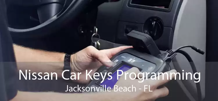 Nissan Car Keys Programming Jacksonville Beach - FL