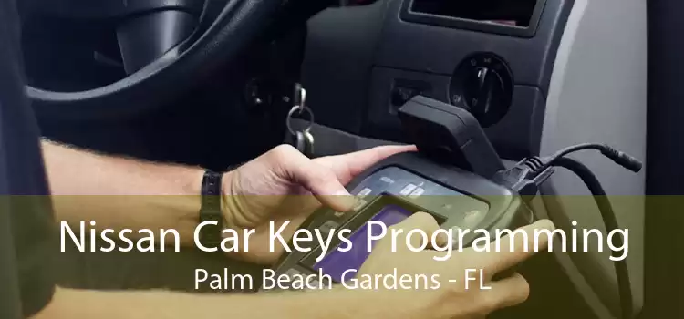 Nissan Car Keys Programming Palm Beach Gardens - FL