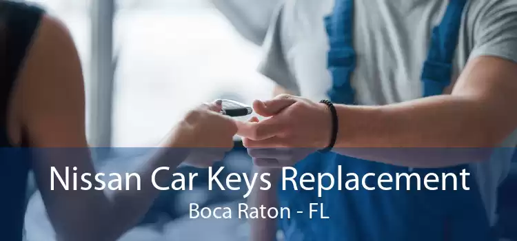 Nissan Car Keys Replacement Boca Raton - FL