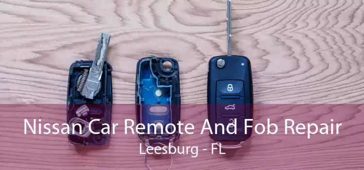 Nissan Car Remote And Fob Repair Leesburg - FL