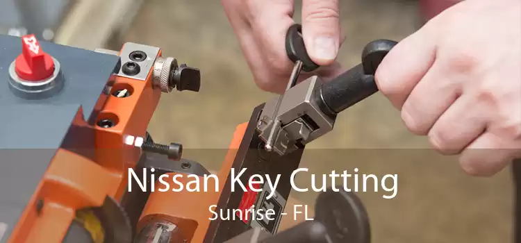 Nissan Key Cutting Sunrise - FL