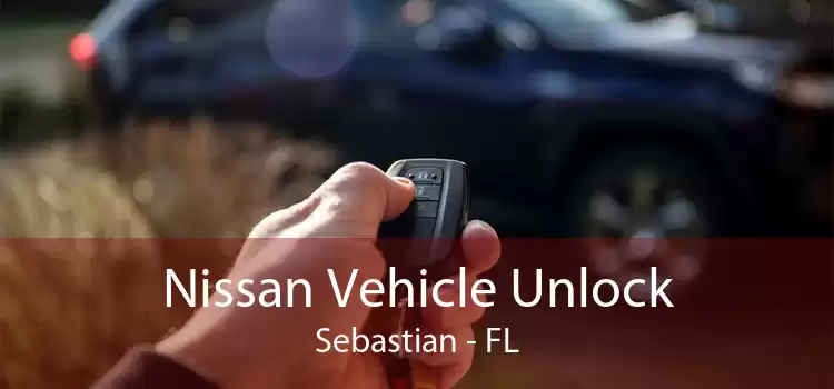 Nissan Vehicle Unlock Sebastian - FL
