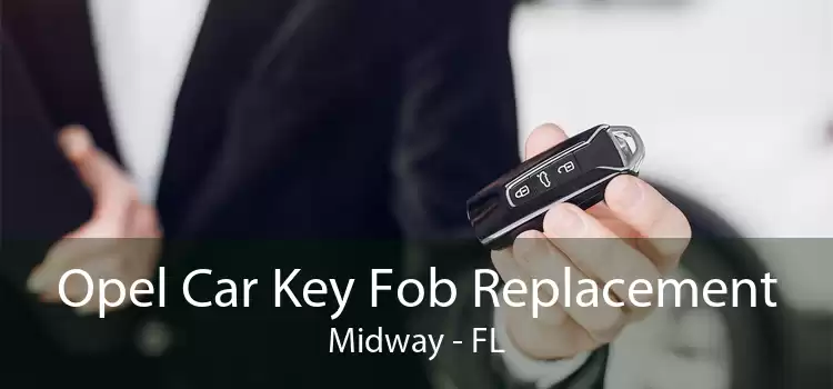 Opel Car Key Fob Replacement Midway - FL