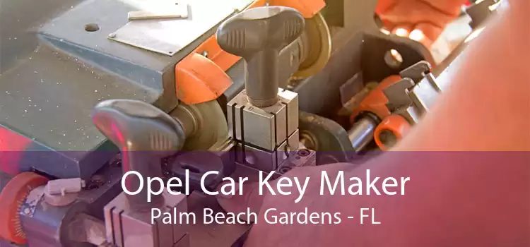 Opel Car Key Maker Palm Beach Gardens - FL