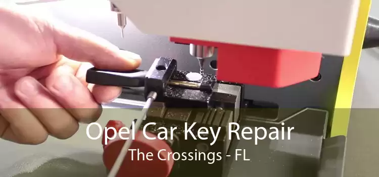 Opel Car Key Repair The Crossings - FL