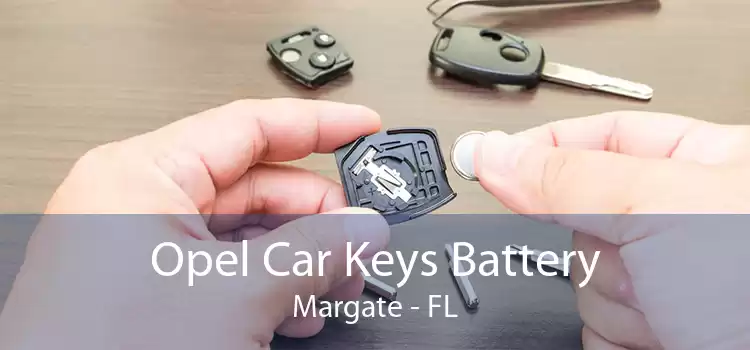 Opel Car Keys Battery Margate - FL