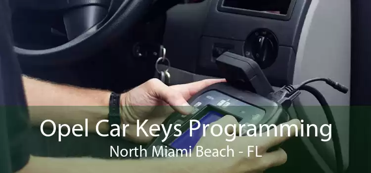 Opel Car Keys Programming North Miami Beach - FL