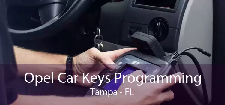 Opel Car Keys Programming Tampa - FL