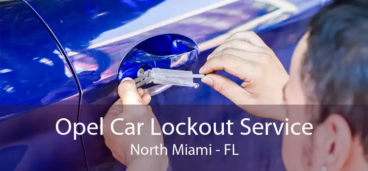 Opel Car Lockout Service North Miami - FL