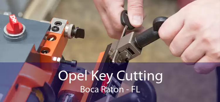 Opel Key Cutting Boca Raton - FL