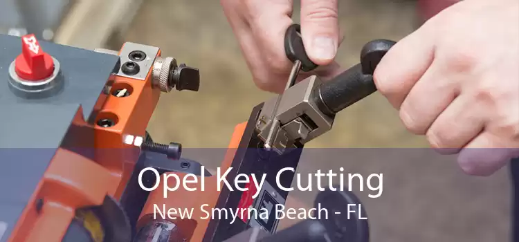 Opel Key Cutting New Smyrna Beach - FL