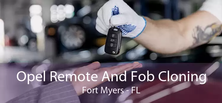 Opel Remote And Fob Cloning Fort Myers - FL