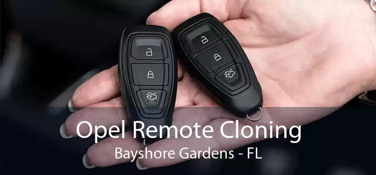 Opel Remote Cloning Bayshore Gardens - FL
