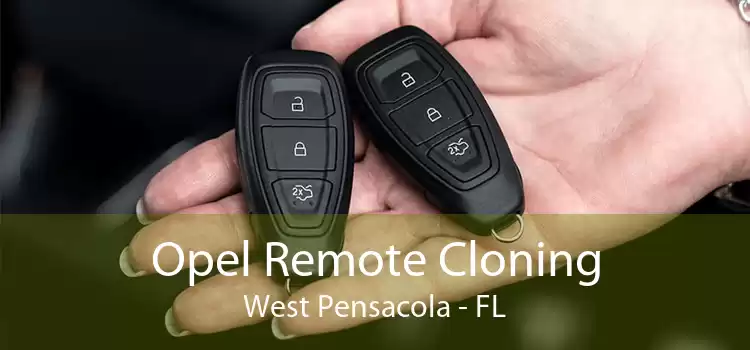 Opel Remote Cloning West Pensacola - FL