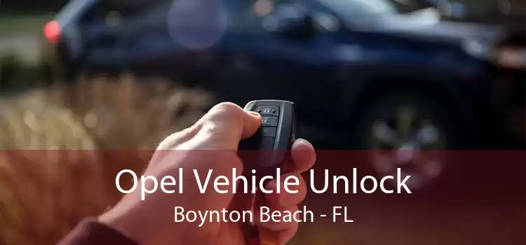 Opel Vehicle Unlock Boynton Beach - FL