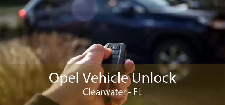 Opel Vehicle Unlock Clearwater - FL