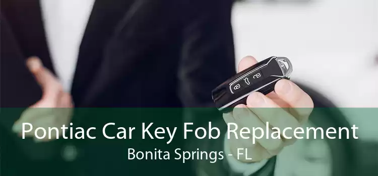 Pontiac Car Key Fob Replacement Bonita Springs - FL