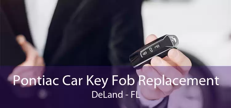 Pontiac Car Key Fob Replacement DeLand - FL