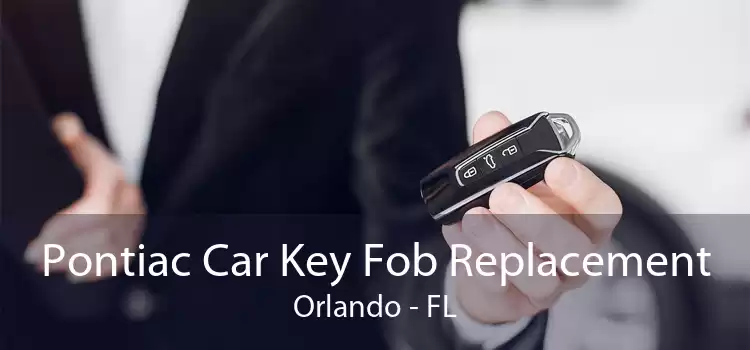 Pontiac Car Key Fob Replacement Orlando - FL