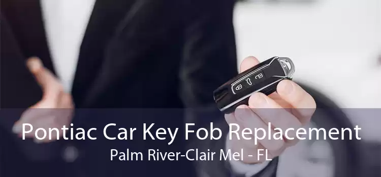 Pontiac Car Key Fob Replacement Palm River-Clair Mel - FL