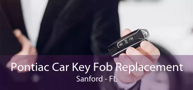 Pontiac Car Key Fob Replacement Sanford - FL
