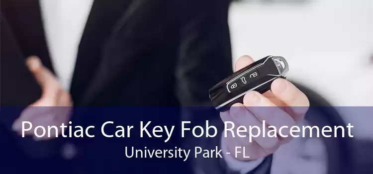 Pontiac Car Key Fob Replacement University Park - FL