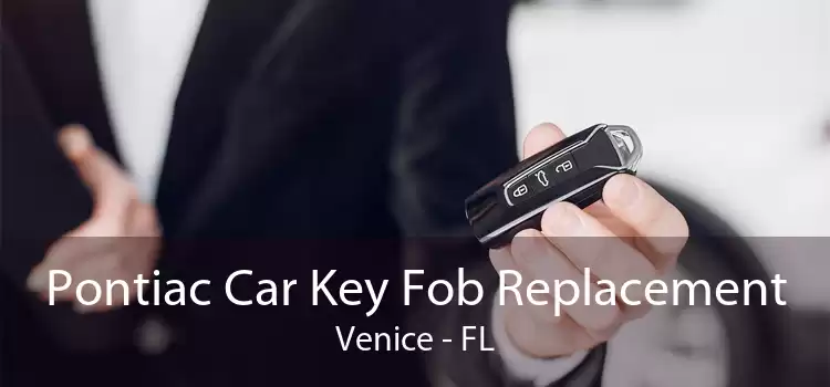 Pontiac Car Key Fob Replacement Venice - FL