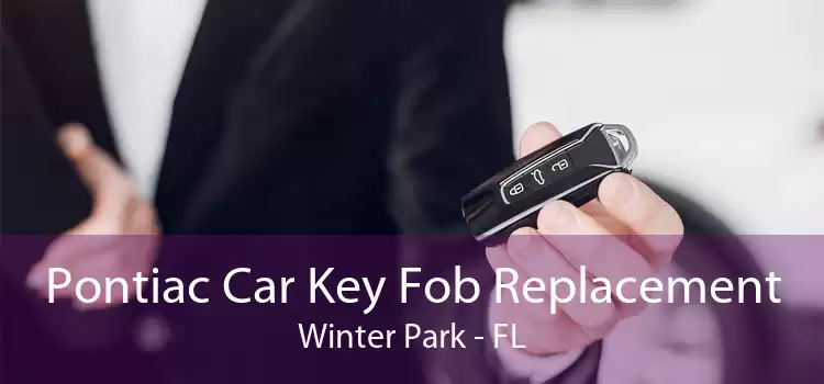 Pontiac Car Key Fob Replacement Winter Park - FL