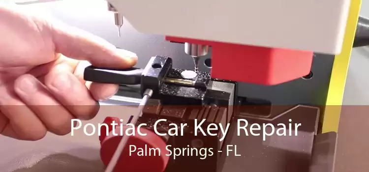 Pontiac Car Key Repair Palm Springs - FL