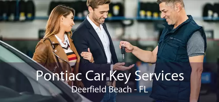 Pontiac Car Key Services Deerfield Beach - FL