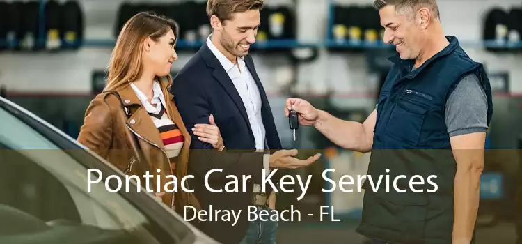 Pontiac Car Key Services Delray Beach - FL