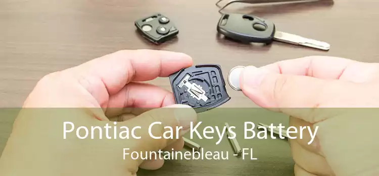 Pontiac Car Keys Battery Fountainebleau - FL
