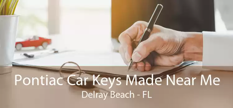 Pontiac Car Keys Made Near Me Delray Beach - FL