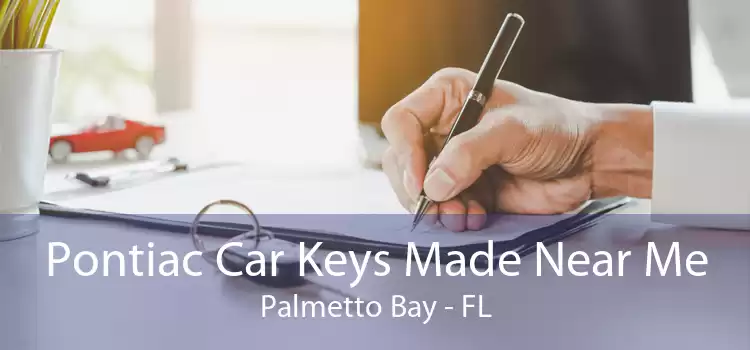 Pontiac Car Keys Made Near Me Palmetto Bay - FL