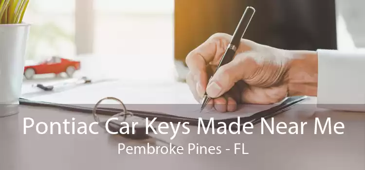 Pontiac Car Keys Made Near Me Pembroke Pines - FL