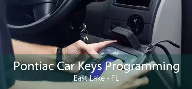 Pontiac Car Keys Programming East Lake - FL
