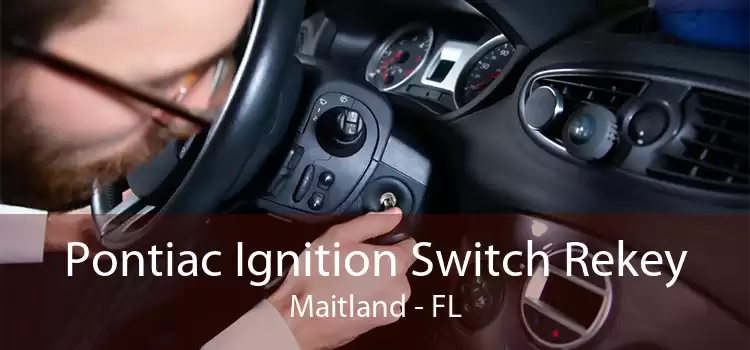 Pontiac Ignition Switch Rekey Maitland - FL