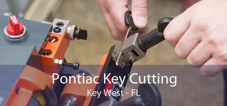 Pontiac Key Cutting Key West - FL