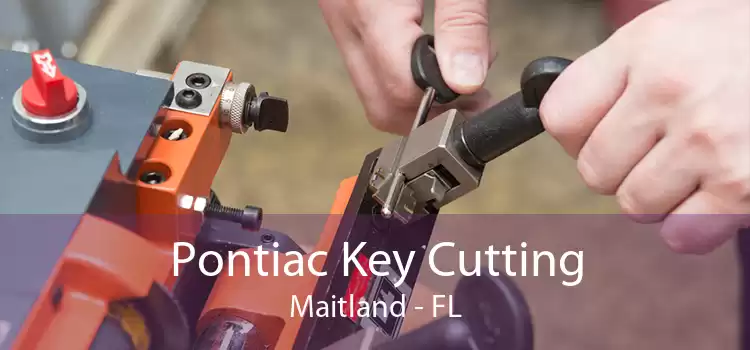 Pontiac Key Cutting Maitland - FL