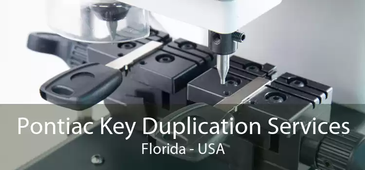 Pontiac Key Duplication Services Florida - USA