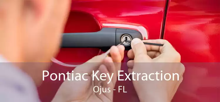 Pontiac Key Extraction Ojus - FL