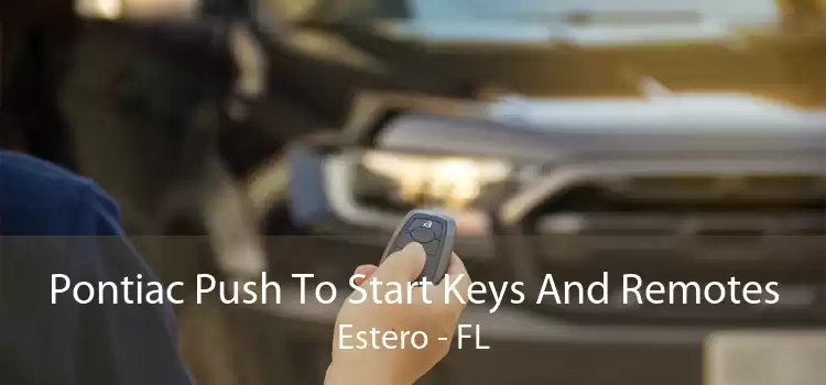 Pontiac Push To Start Keys And Remotes Estero - FL