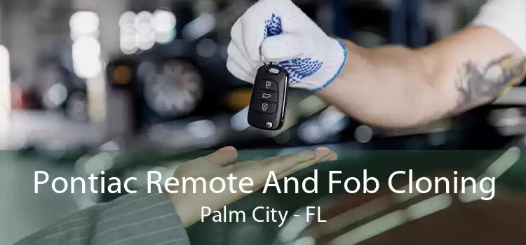 Pontiac Remote And Fob Cloning Palm City - FL